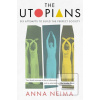 The Utopians (Anna Neima)