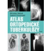 Atlas ortopedické tuberkulózy - Miroslav Netval, Dalimil Chocholáč