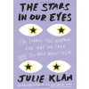 The Stars in Our Eyes - Julie Klam, Hudson Street Press