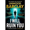 I Will Ruin You - Linwood Barclay, HarperCollins Publishers