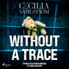 Without a Trace: A Sara Vallén Thriller (EN) - Cecilia Sahlström (mp3 audiokniha)