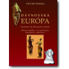 Dávnoveká Európa Človek v siločiarach vekov - Viktor Timura