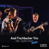 Axel Fischbacher - Axel Fischbacher Trio feat. Sophia Oster (180g) (LP)