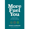 More Fuel You