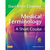 Medical Terminology: A Short Course - D. E. Chabner