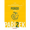 Kniha o těhotenství, porodu a dítěti 2. díl - Porod - Pařízek Antonín a kol.