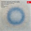 CD Bohuslav Martinů: Opening Of The Wells / Legend Of The Smoke From Potato Fires / Mikeš Of The Mountains