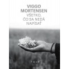 Všetko, čo sa nedá napísať - Viggo Mortensen