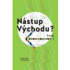 Nástup Východu? - Martyna Bunda, Dückersová Tanja, Viktor Horváth
