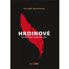 Hrdinové - Petr Luňák, Marek Pečenka