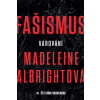 Fašismus. Varování - Albrightová Madeleine
