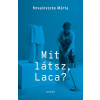 Mit látsz, Laca?