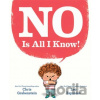 NO Is All I Know! - Chris Grabenstein