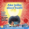 Audiokniha: Ako ježko slnce budil, Prečo ježko dupoce, Ako ježko porazil medveďa