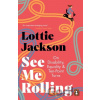 See Me Rolling - Lottie Jackson