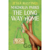 Magnolia Parks: The Long Way Home - Jessa Hastings