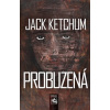 Probuzená - Jack Ketchum