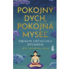 Pokojný dych, pokojná myseľ: Objavte liečivú silu dýchania - Losar Geshe YongDong