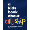 A Kids Book About Allyship