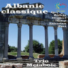 ZADEJA. DIZDARI. GAQI. ZAHARIAN - Albanie Classique, Trio Metabole (CD)