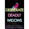 Desperate Deadly Widows - Vanessa Lillie, Layne Fargo, Cate Holahan, Kimberly Belle, Sourcebooks, Inc