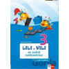 Lili a Vili 3 ve světě matematiky - Miroslava Brožová
