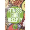 Fitness Guru Recepty I. - Dominika Strašiftáková, Miroslav Kelij