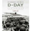 D-Day: From the Invasion to the Liberation of Paris 6 June 1944 (75th Anniversary Edition) (Holmes Richard)