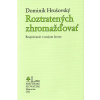 Roztratených zhromažďovať - Dominik Hrušovský