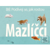 Podívej se, jak rostou:…