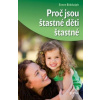 Proč jsou šťastné děti šťastné - Steve Biddulph