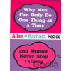 Why Men Can Only Do One Thing at a Time and Women Never Stop Talking - Allan Pease, Barbara Pease