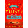When We Got Lost in Dreamland - Ross Welford