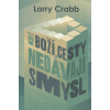 Crabb Larry: Když Boží cesty nedávají smysl (Náš život se neubírá vždy směrem jaký jsme si vysnili. Tím spíše, když se věci začnou hodně komplikovat a my nechápeme co Bůh dělá v našem životě. ( 174 st