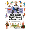 Ako ľudia športovali a športujú - Štěpánka Sekaninová, Tom Velčovský, Matej Ilčík (ilustrátor)
