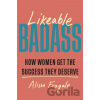 Likeable Badass - Alison Fragale