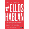 #Ellos Hablan: Testimonios de Hombres, La Relación Con Sus Padres, El Machismo Y La Violencia / #Themenspeak. Testimonials from Men, the Relationship