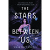 The Stars Between Us - Cristin Terrill