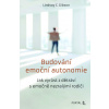 Budování emoční autonomie - Jak vyrůst z dětství s emočně nezralými rodiči (Lindsay C. Gibson)(Brožovaná)