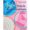 Joyful Stitch Combinations: 350 Embroidery Designs; Seams & Samplers