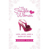 Single Woman: Life, Love, and a Dash of Sass