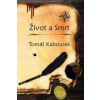 Život a Smrt - Tomáš Kabourek