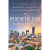 Prophetic City - Stephen L. Klineberg