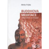 Frýba Mirko: Buddhova meditace všímavosti a vhledu (naučme se opakovaným zaznamenáváním a pojmenováváním jevů vytvářet podmínky pro rozvoj všímavosti, tohoto základu duchovní praxe ( 182 str. B5) (vyd