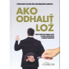 Ako odhaliť lož - Philip Houston a kol.