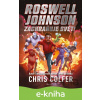 E-kniha Roswell Johnson zachraňuje svět - Chris Colfer