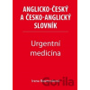 Urgentní medicína - Anglicko-český a česko-anglický slovník - Irena Baumruková