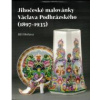 Jihočeské malovánky Václava Podhrázského 1897 1935 - Hořava Jiří