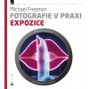 Fotografie v praxi: Expozice - Freeman Michael