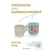 Počúvanie ako superschop… (Patrick King)